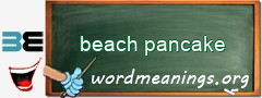 WordMeaning blackboard for beach pancake